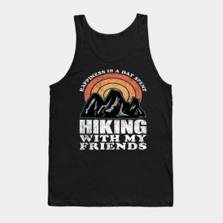 Happiness Is A Day Spent Hiking With My Friends Quote Tank Top